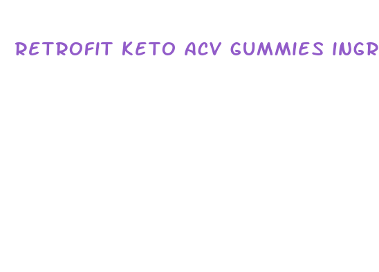 retrofit keto acv gummies ingredients