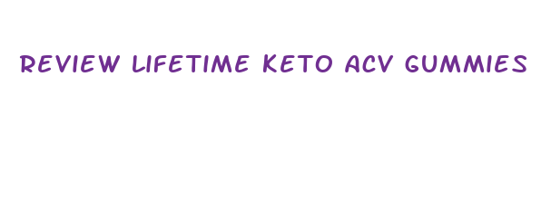 review lifetime keto acv gummies