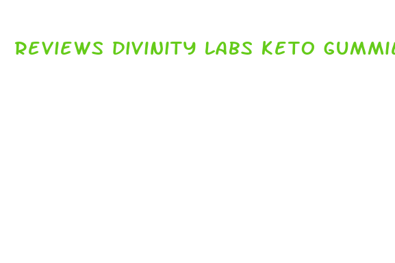 reviews divinity labs keto gummies