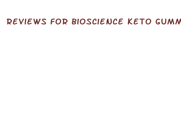 reviews for bioscience keto gummies