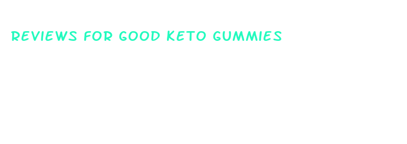 reviews for good keto gummies