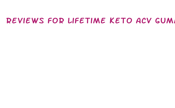 reviews for lifetime keto acv gummies