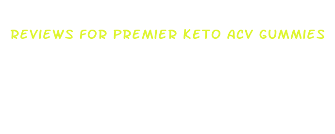 reviews for premier keto acv gummies