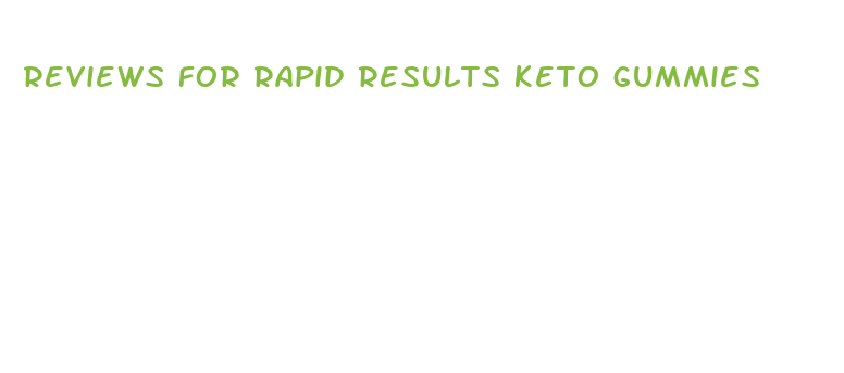 reviews for rapid results keto gummies