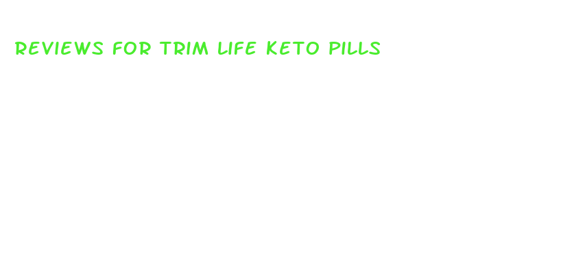 reviews for trim life keto pills