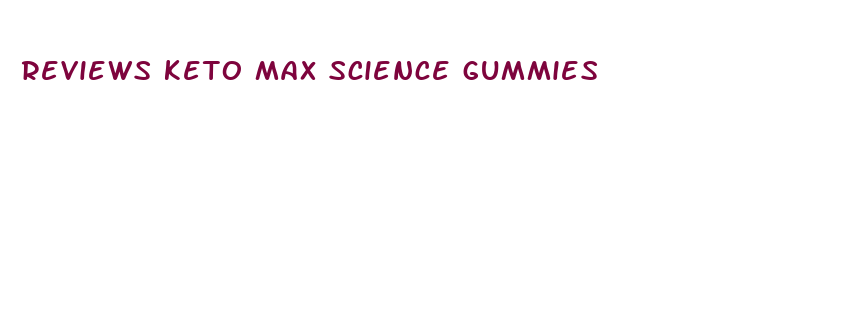 reviews keto max science gummies