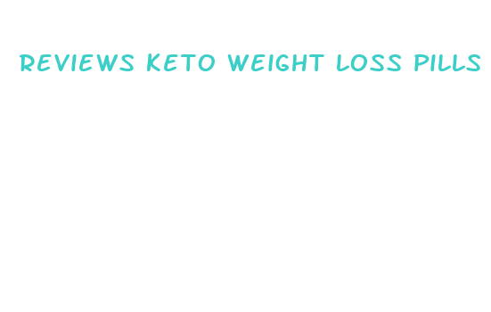 reviews keto weight loss pills