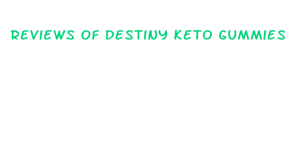 reviews of destiny keto gummies