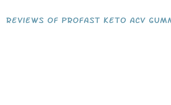 reviews of profast keto acv gummies