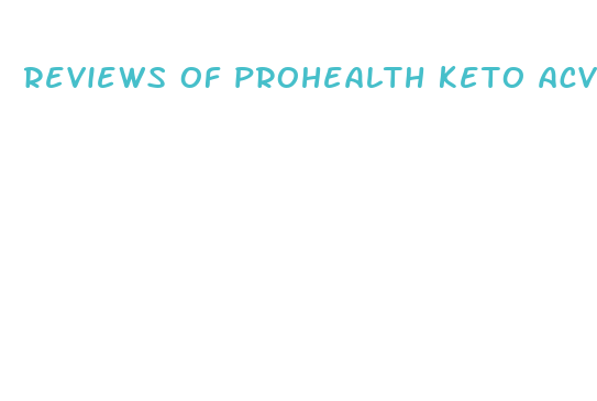 reviews of prohealth keto acv gummies