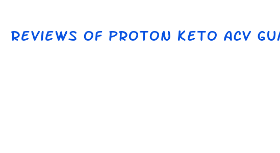 reviews of proton keto acv gummies