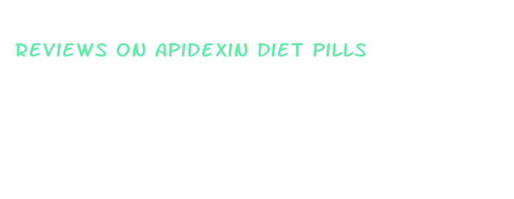 reviews on apidexin diet pills