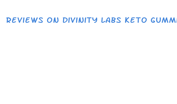 reviews on divinity labs keto gummies