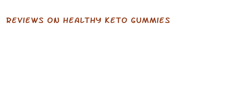 reviews on healthy keto gummies