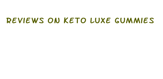 reviews on keto luxe gummies