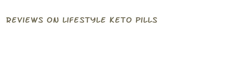 reviews on lifestyle keto pills