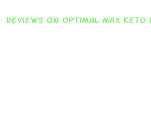 reviews on optimal max keto pills