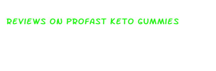 reviews on profast keto gummies