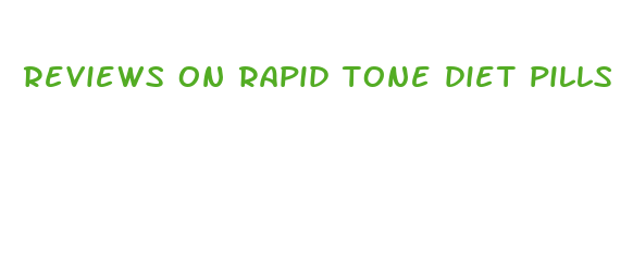 reviews on rapid tone diet pills