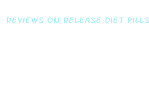 reviews on release diet pills