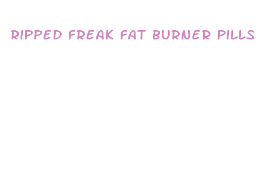 ripped freak fat burner pills