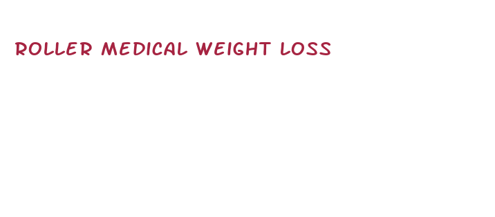 roller medical weight loss