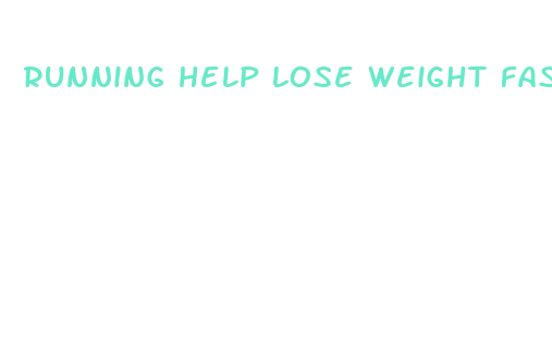 running help lose weight fast