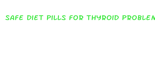 safe diet pills for thyroid problems