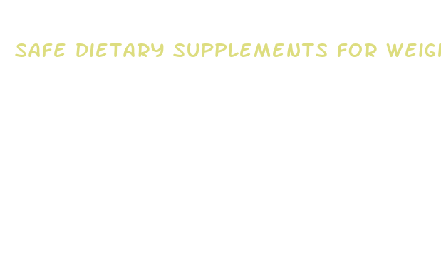 safe dietary supplements for weight loss