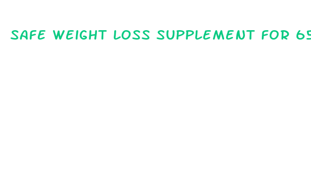 safe weight loss supplement for 65 year old