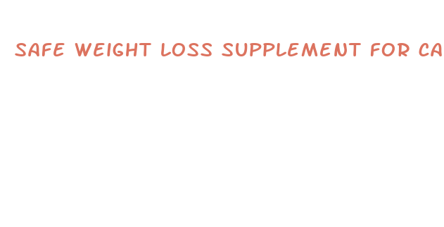 safe weight loss supplement for cancer survivor