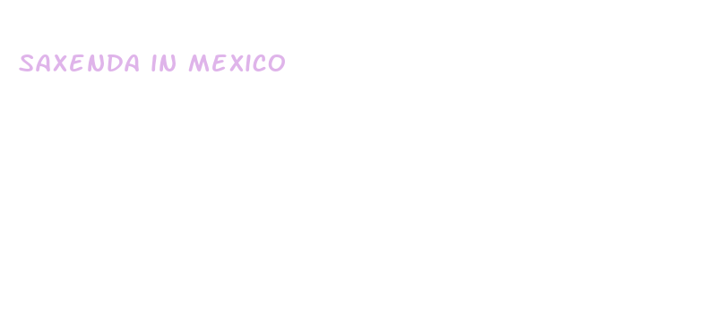 saxenda in mexico