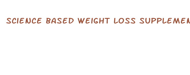 science based weight loss supplements