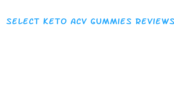 select keto acv gummies reviews