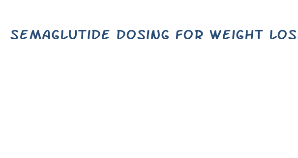 semaglutide dosing for weight loss