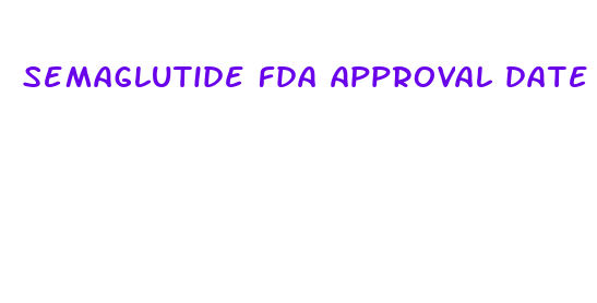 semaglutide fda approval date