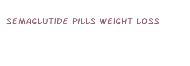 semaglutide pills weight loss