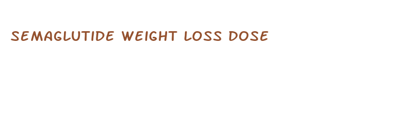 semaglutide weight loss dose