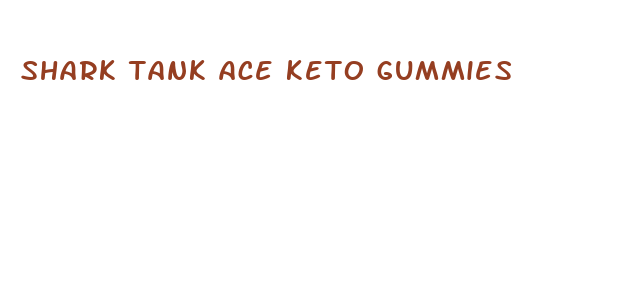 shark tank ace keto gummies