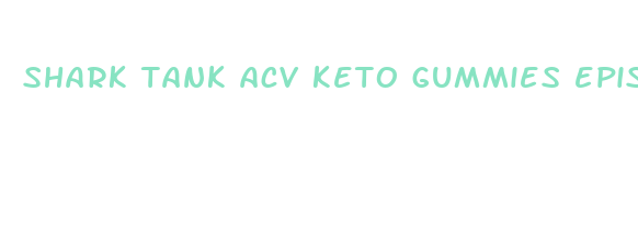 shark tank acv keto gummies episode