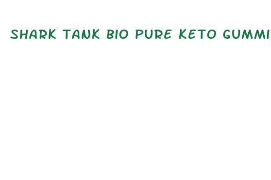 shark tank bio pure keto gummies