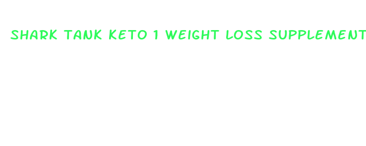 shark tank keto 1 weight loss supplement