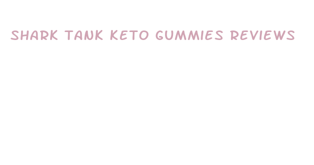 shark tank keto gummies reviews