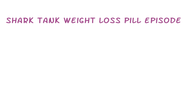 shark tank weight loss pill episode