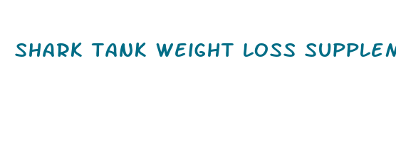 shark tank weight loss supplements