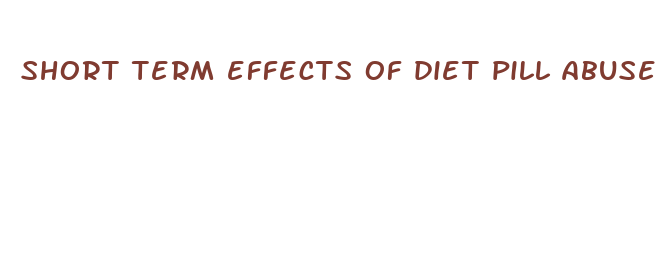 short term effects of diet pill abuse