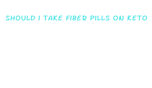 should i take fiber pills on keto