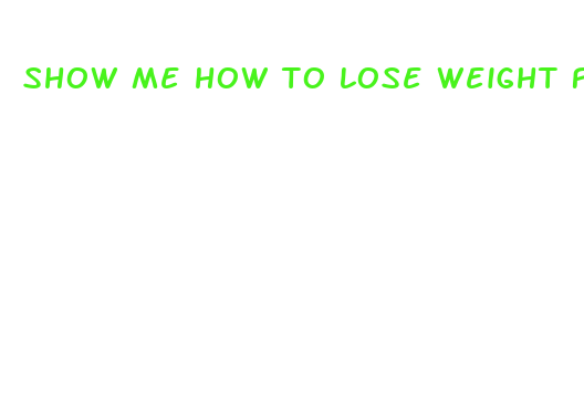 show me how to lose weight fast