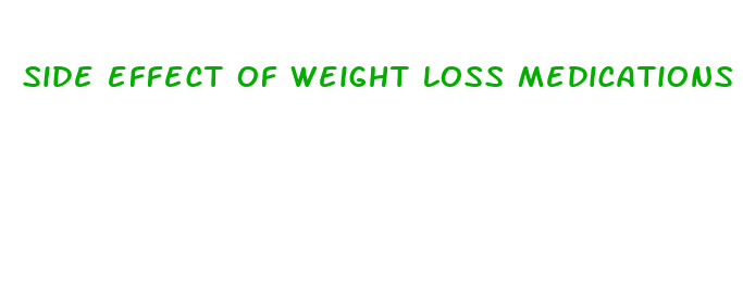 side effect of weight loss medications and supplements