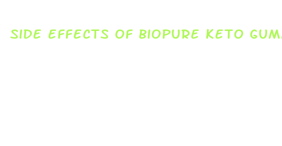 side effects of biopure keto gummies